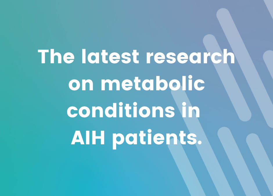 The Latest Research on Metabolic Conditions in AIH Patients