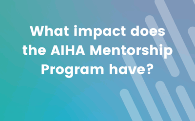 What impact does the AIHA Mentorship Program have?