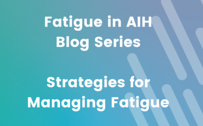Fatigue in AIH Blog Series: Strategies for Managing Fatigue